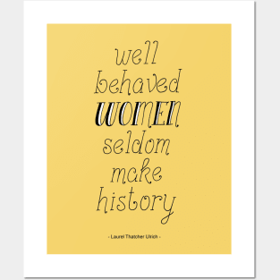 "Well behaved Women Seldom make History" Handwritten Quote on Yellow Posters and Art